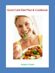 Good Carb Diet Plan & Cookbook