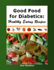 Good Food for Diabetics Healthy Eating Recipes